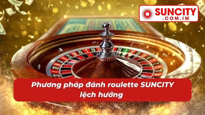 Roulette – Game Casino Đặc Sắc Nhất 2026 Tại SUNCITY 5 Cách chơi roulette online dễ dàng chiến thắng