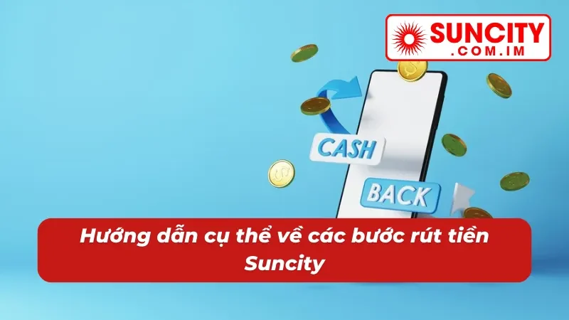 Hướng dẫn tiến trình rút tiền cụ thể cho người chơi