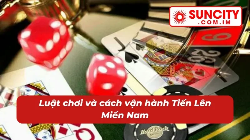 Tiến Lên Miền Nam – Game Bài Đổi Thưởng Đẳng Cấp Tại SUNCITY 4 Luật Tiến Lên Miền Nam cực dễ nắm bắt